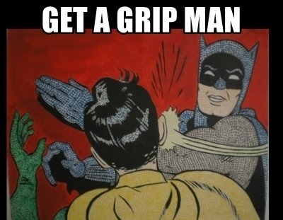 get-a-grip-man-01